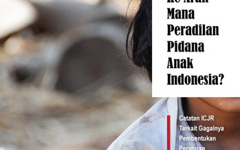 Ke Arah Mana Peradilan Pidana Anak Indonesia?