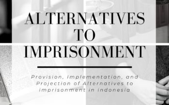 Alternatives to Imprisonment: Provision, Implementation, and Projection of Alternatives to Imprisonment in Indonesia