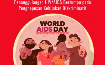 ICJR Mempertingati Hari AIDS Sedunia 2020: Penanggulangan HIV Bertumpu pada Penghapusan Kebijakan Diskriminatif
