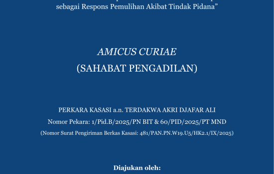 ICJR Kirim Amicus Curiae dalam Perkara Pembunuhan dan Perkosaan Perempuan di Sulawesi Utara ke Mahkamah Agung: Hak Restitusi dan Kompensasi Korban Harus Dikedepankan sebagai Respons Pemulihan Akibat Tindak Pidana
