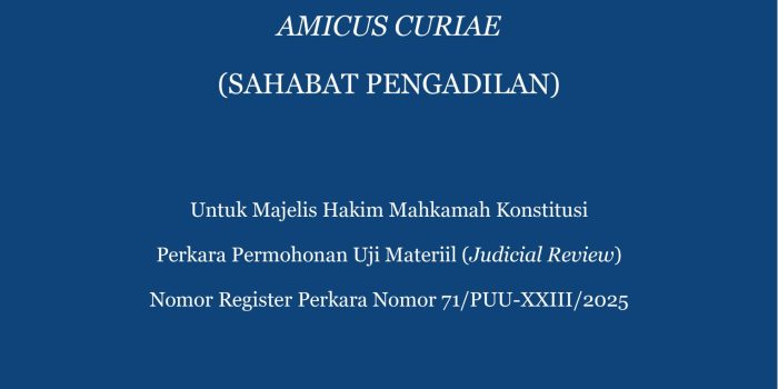 ICJR Kirim Amicus Curiae kepada Mahkamah Kontitusi dalam Perkara No. 71/PUU- XXIII/2025 terkait Pengujian Pasal 21 UU Tipikor