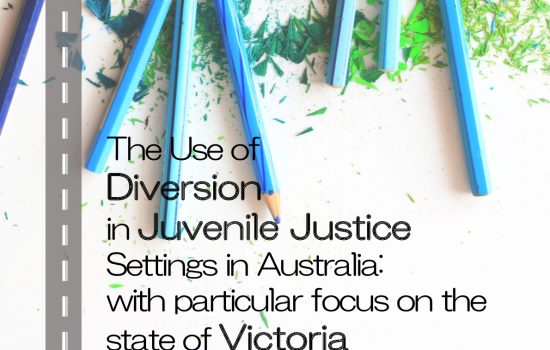 The Use of Diversion in Juvenile Justice Settings in Australia: with particular focus on the state of Victoria